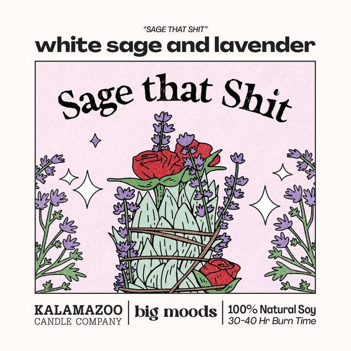 "Sage That Shit" White Sage & Lavender Candle