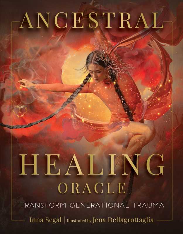 Ancestral Healing Oracle by Inna Segal