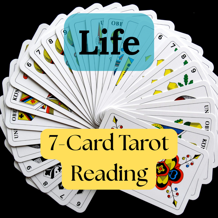 Full Life Overview 7-Card Tarot Reading