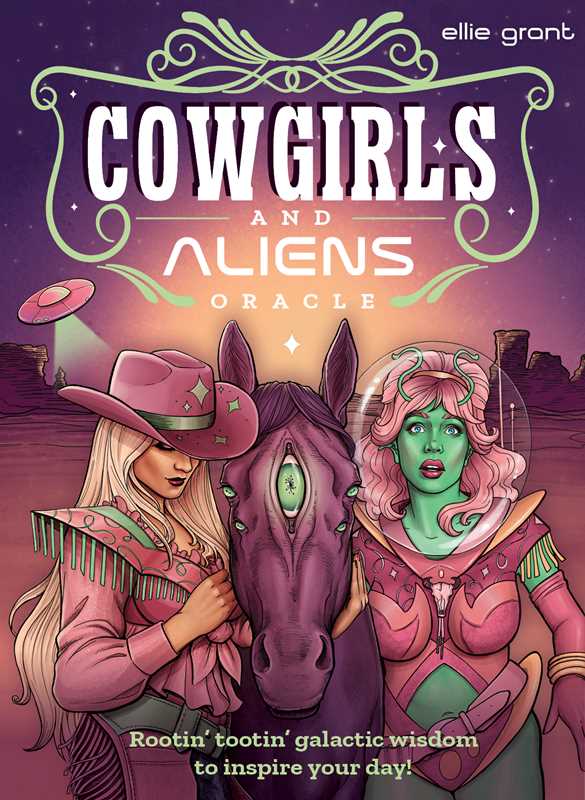 Cowgirls and Aliens Oracle cover art by Ellie Grant showing a blonde cowgirl in a pink hat and a green-skinned alien woman in a space suit flanking a purple horse with a glowing eye against a desert night sky