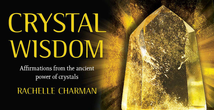 Crystal Wisdom oracle cards by Rachelle Charman — Affirmations from the ancient power of crystals featuring glowing citrine tower