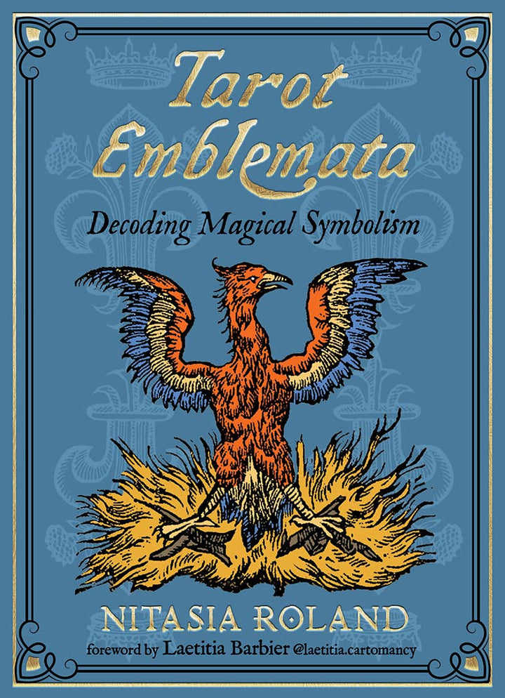 Tarot Emblemata box cover featuring a phoenix rising from flames — "Decoding Magical Symbolism" by Nitasia Roland, foreword by Laetitia Barbier