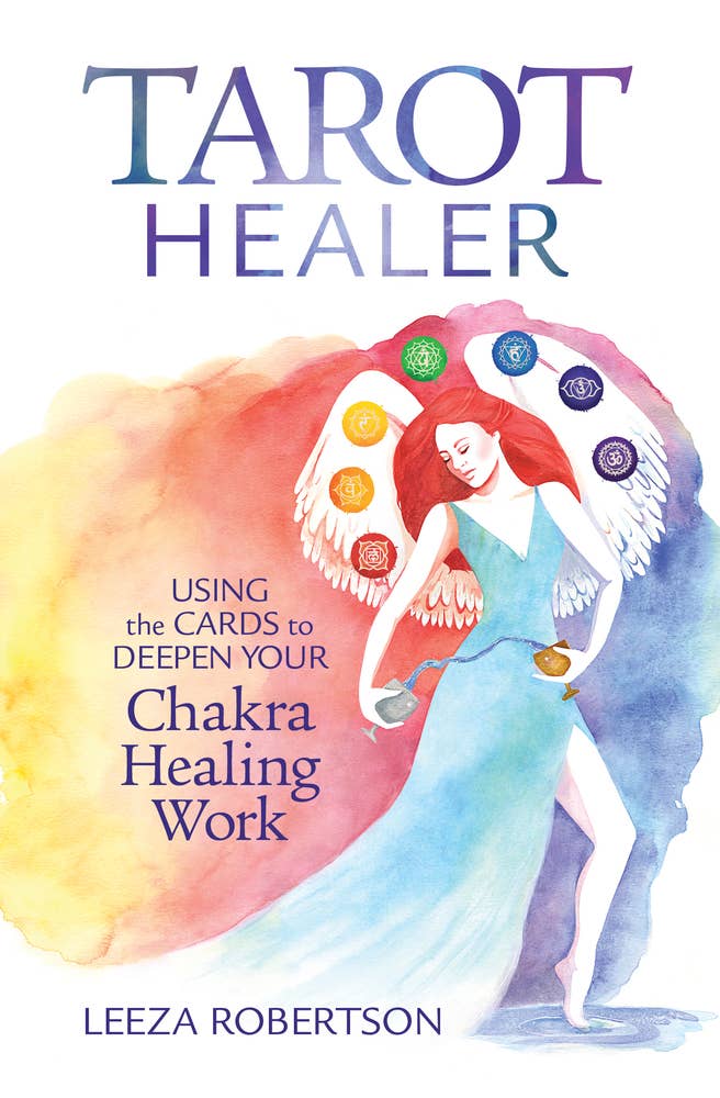 Tarot Healer book cover by Leeza Robertson — winged figure with seven chakra symbols on a watercolor background, subtitled "Using the Cards to Deepen Your Chakra Healing Work"